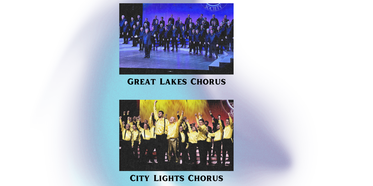 Great Lakes Chorus and City Lights Chorus