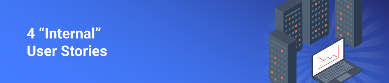 4 Internal User Stories