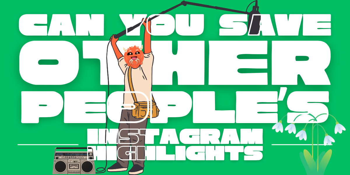 Can You Save Other People's Instagram Highlights?