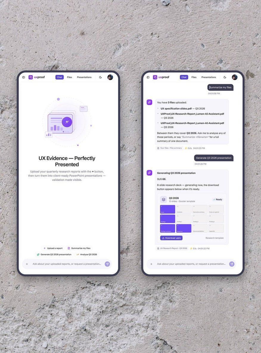 uxproof on two phones: the empty chat, and a chat that lists the uploaded reports and generates a deck