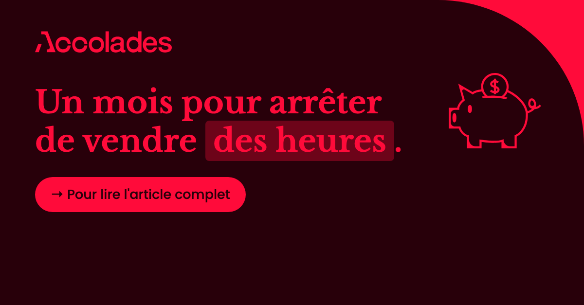 Pourquoi je ne facture pas à l'heure (et ce que tu paies à la place)
