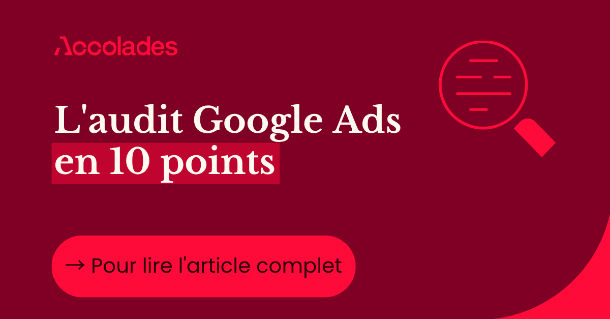 L'audit Google Ads en 10 points