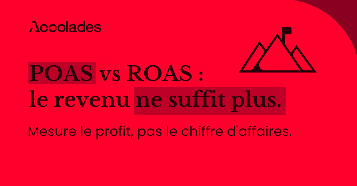 POAS vs ROAS : le revenu ne suffit plus.