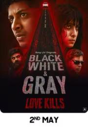 Black White & Gray Love Kills Season 1 | Rtally