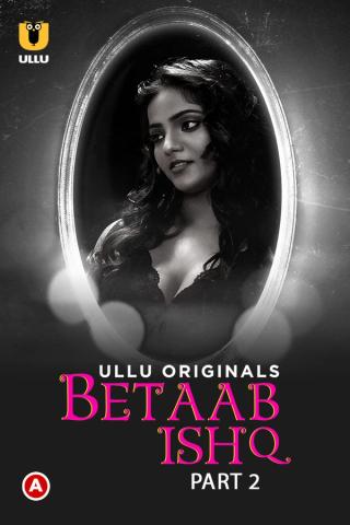 18+ Betaab Ishq Part 2 | Rtally