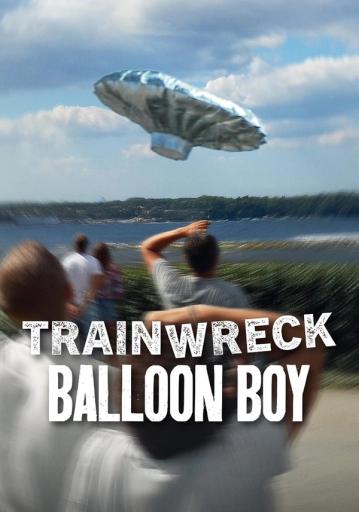 Trainwreck: Balloon Boy | Rtally