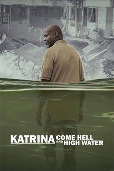 Katrina: Come Hell and High Water Season 1 | Rtally