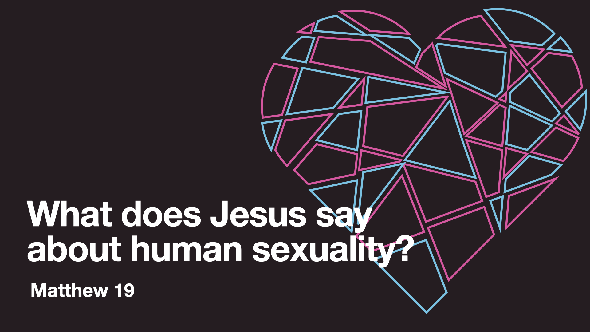 What Does Jesus Say About Human Sexuality? | Stonebrook Community Church