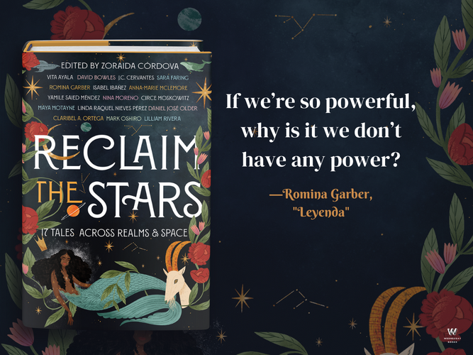 Reclaim the Stars graphic card featuring a quote from "Leyenda" by Romina Garber that says "If we're so powerful, why is it we don't have any power?"
