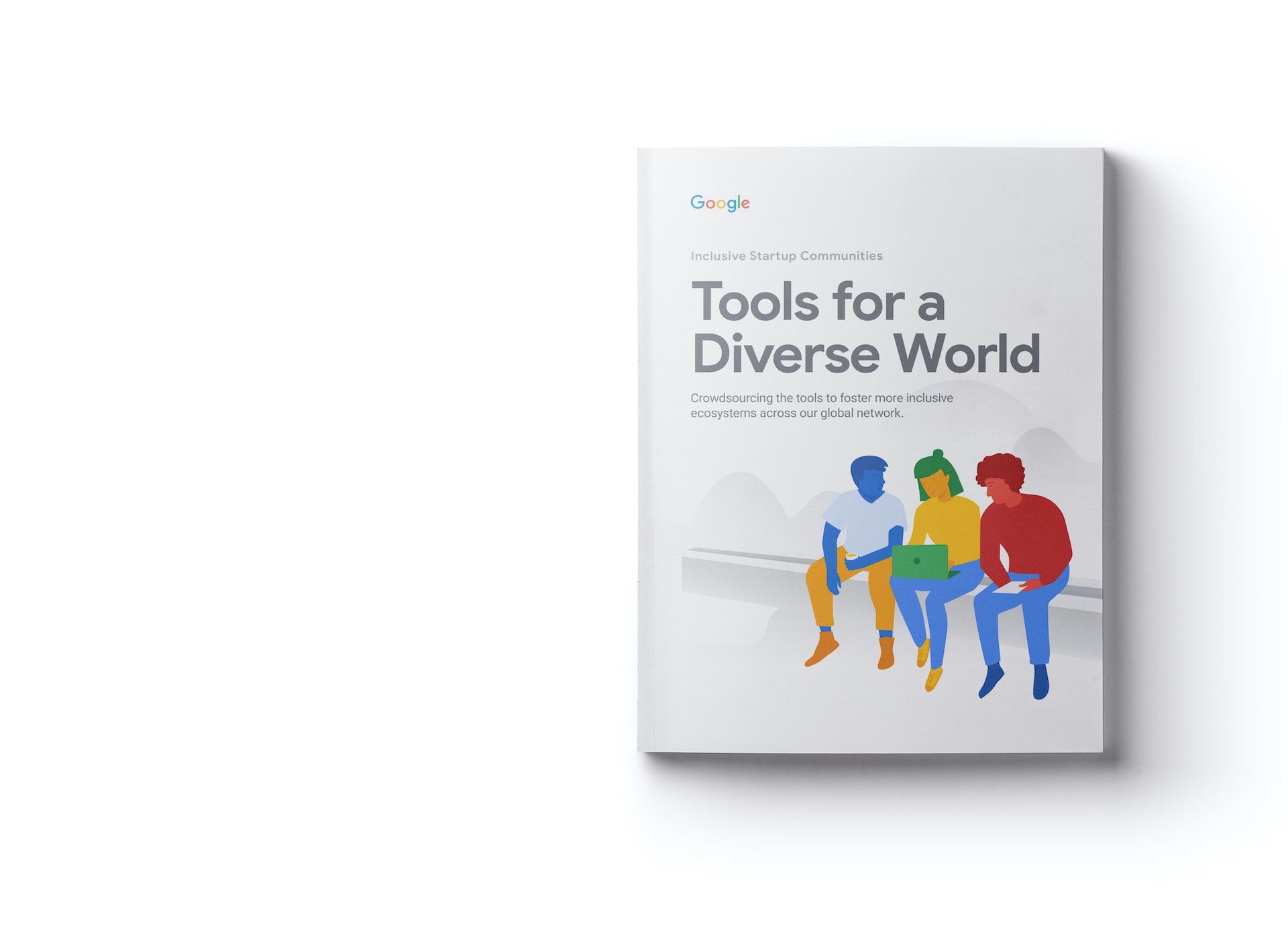 Google Inclusive Startup Communities — Tools for a Diverse World booklet