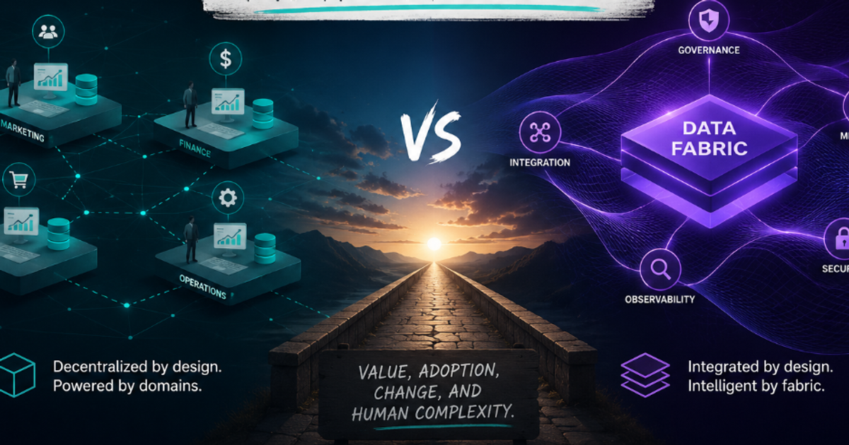 Data Mesh vs Data Fabric: The Debate Is Over. The Hard Part Isn't.