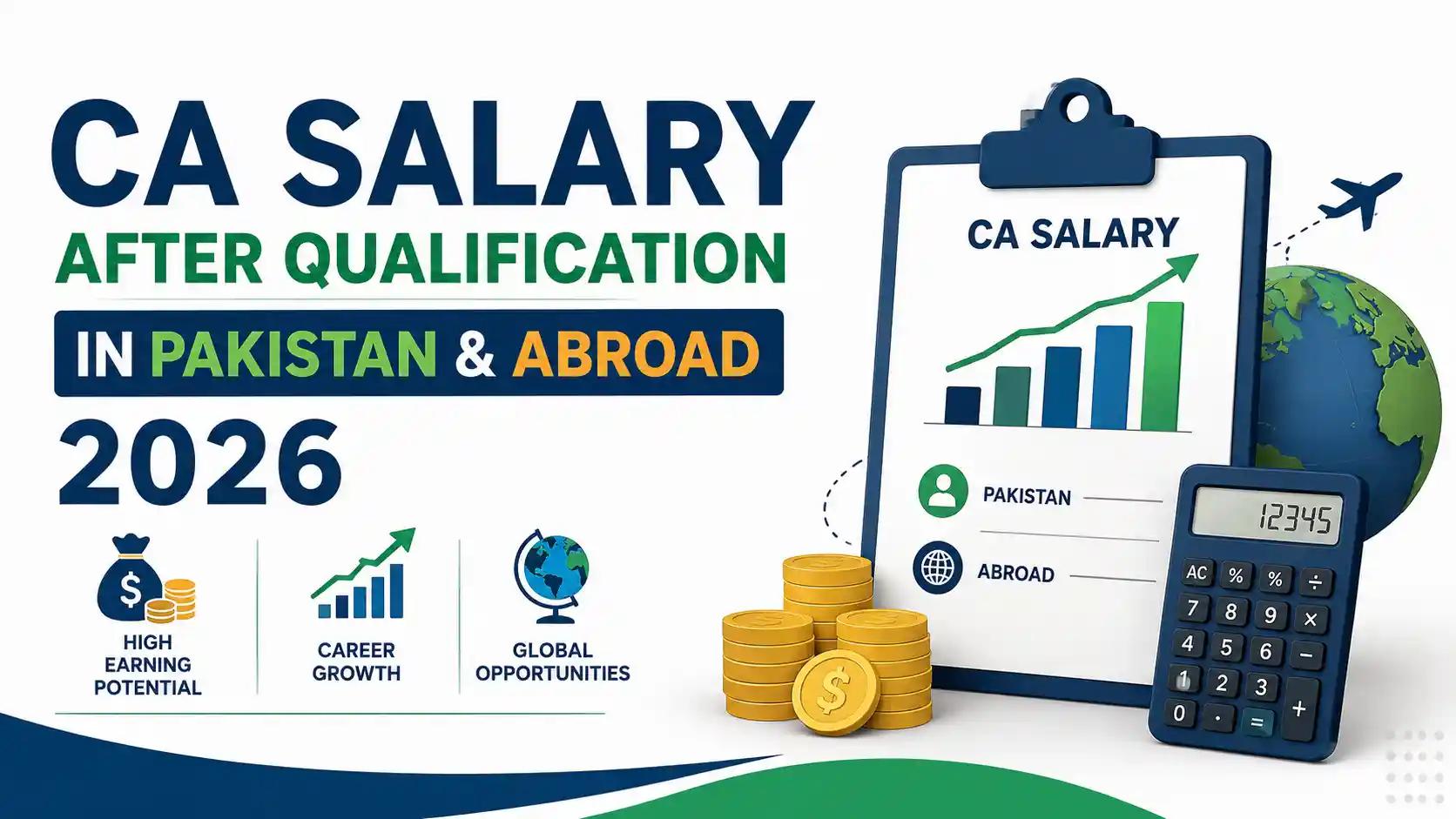 CA Salary After Qualification in Pakistan & Abroad 2026