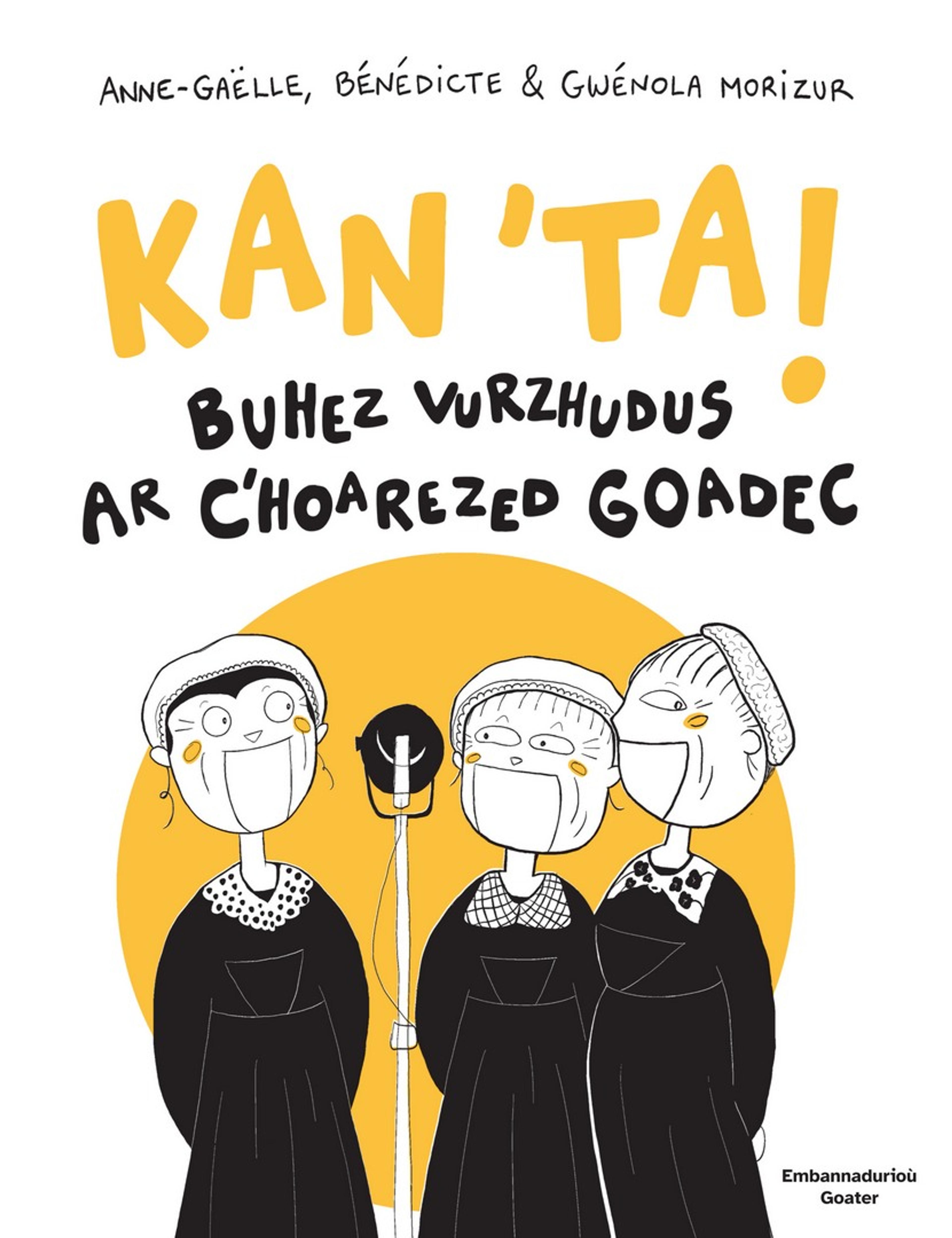 Chante ! L'incroyable histoire des sœurs Goadec