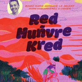 Red, huñvre, Kred !