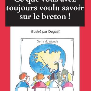 Ce que vous avez toujours  voulu savoir sur le breton !