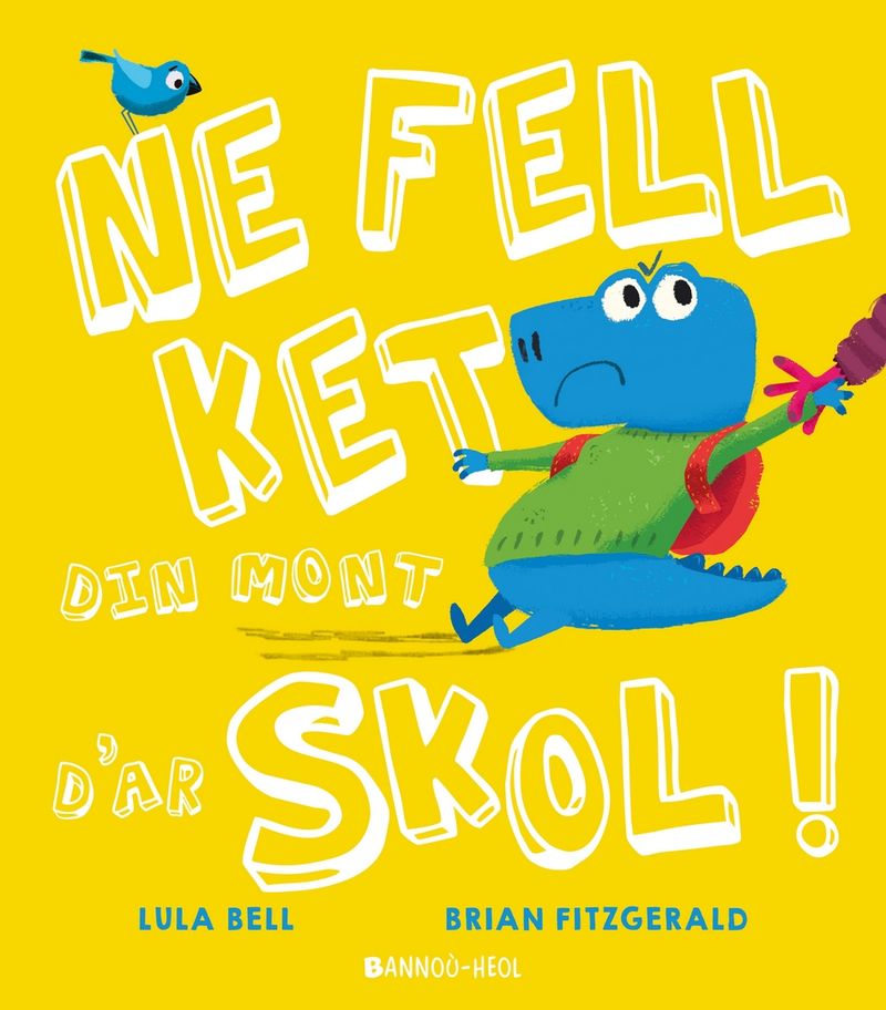 Ne fell ket din mont d'ar skol !