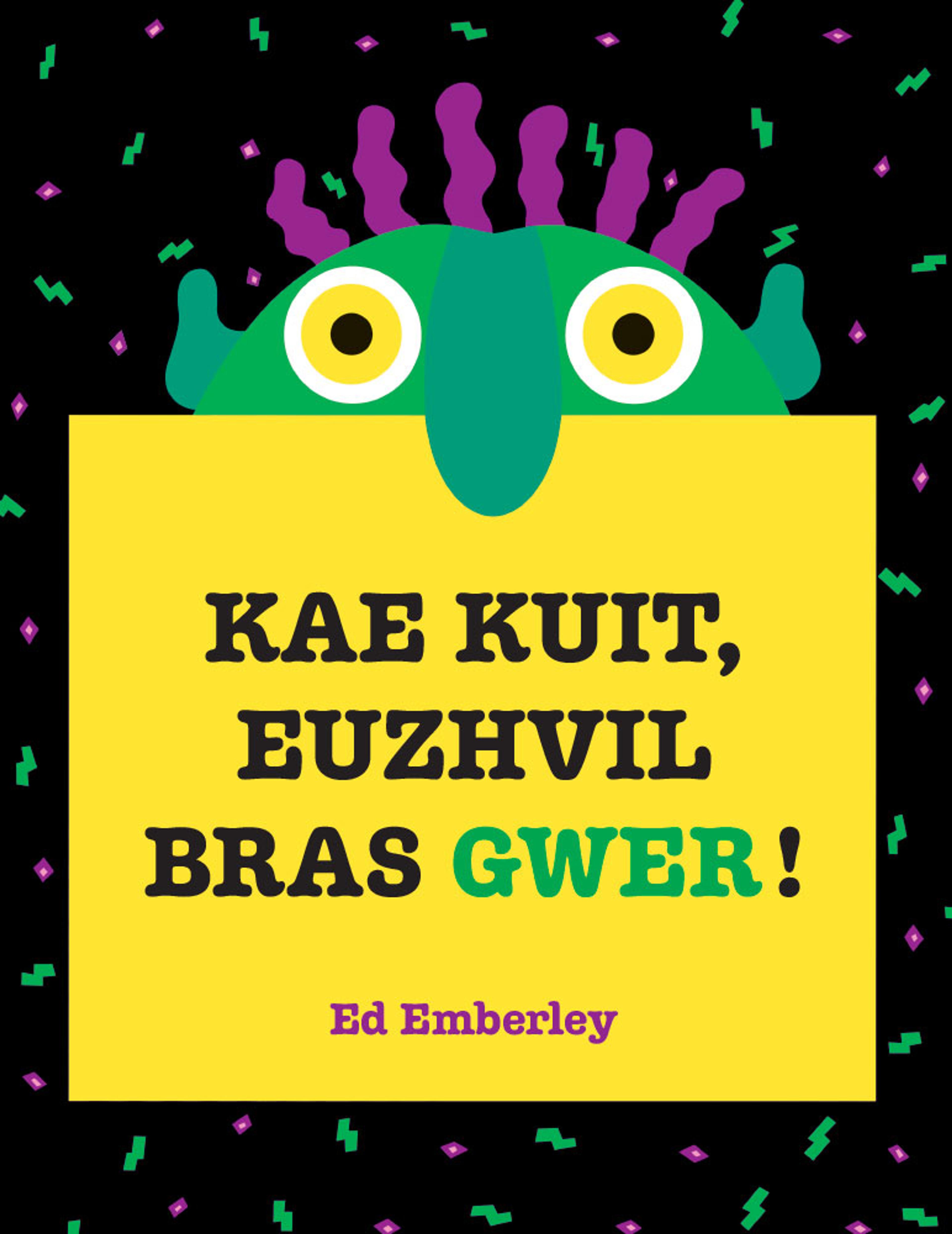 Kae kuit, Euzhvil bras gwer !