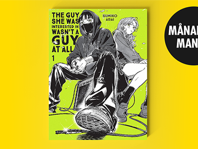 Månadens Manga – The Guy She Was Interested in Wasn't a Guy at All