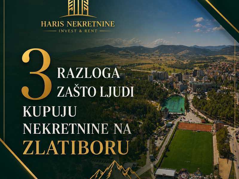 ZAŠTO INVESTIRATI U ZLATIBOR — slika 1
