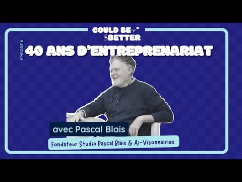 6 - 40 ans d'entreprenanriat  / Could be better podcast