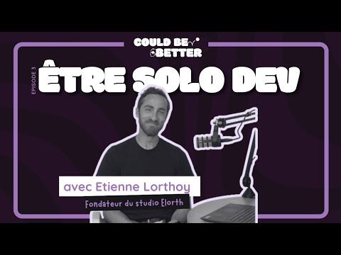 3 - Être solo dev / Could Be Better Podcast