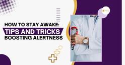 How to Stay Awake: Tips and Tricks for Boosting Alertness's picture