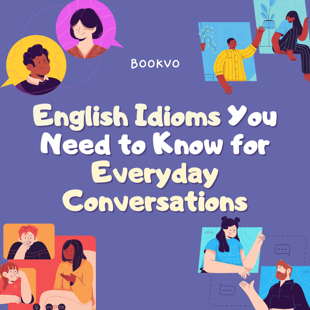 Image. English Idioms You Need to Know for Everyday Conversations