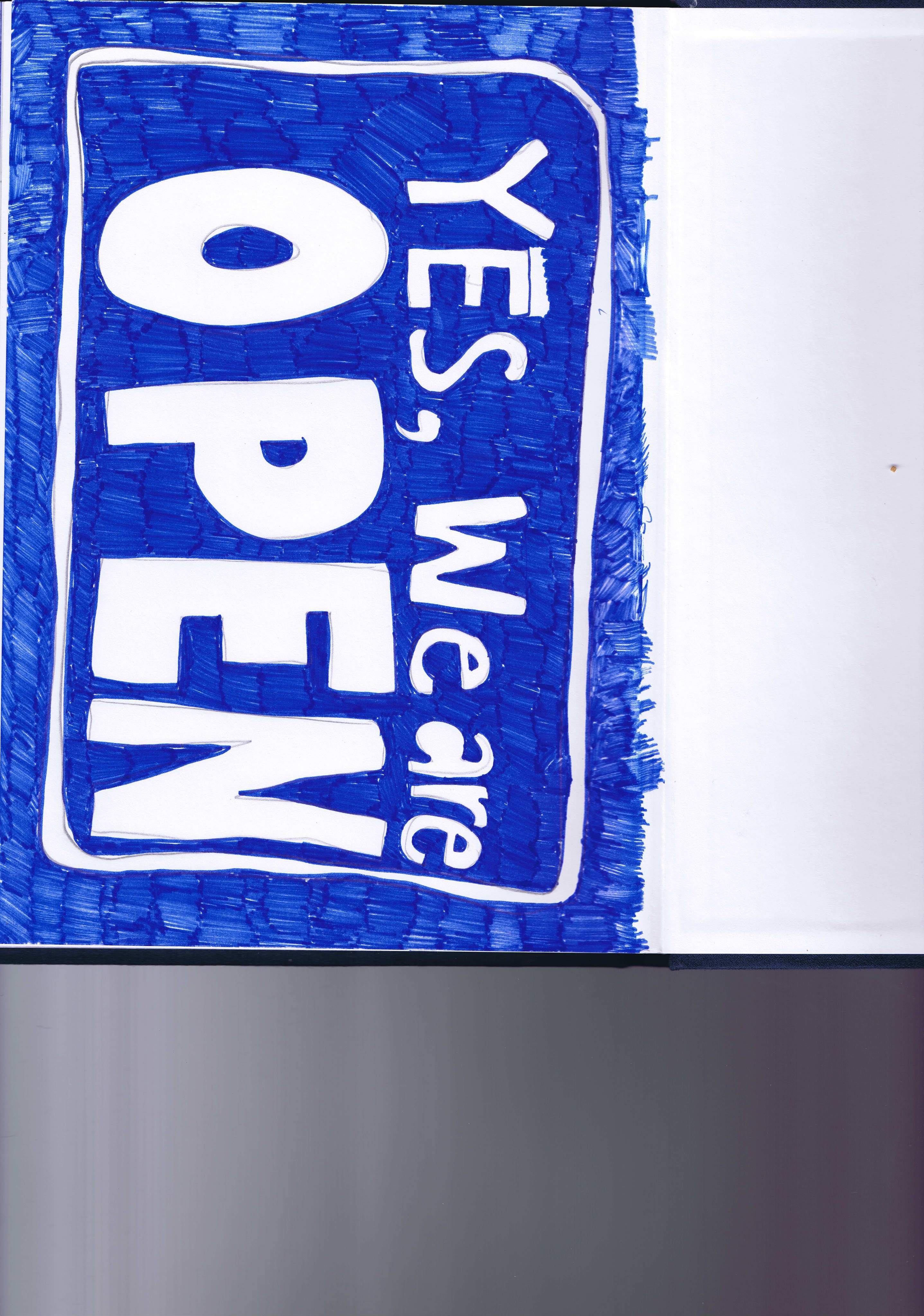 Handmade version of a shop's "Yes, We are open" sign.