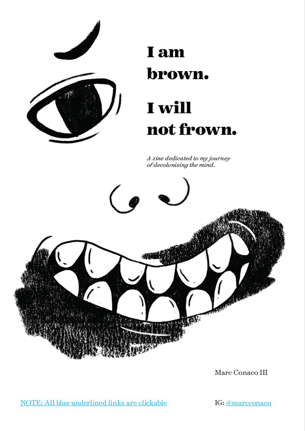 A large black and white line art illustration of a face grinning with the words "I am brown. I will not frown." taking up the space where the right eye should be.