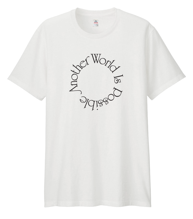 White t-shirt with the words 'Another World Is Possible in a circle.