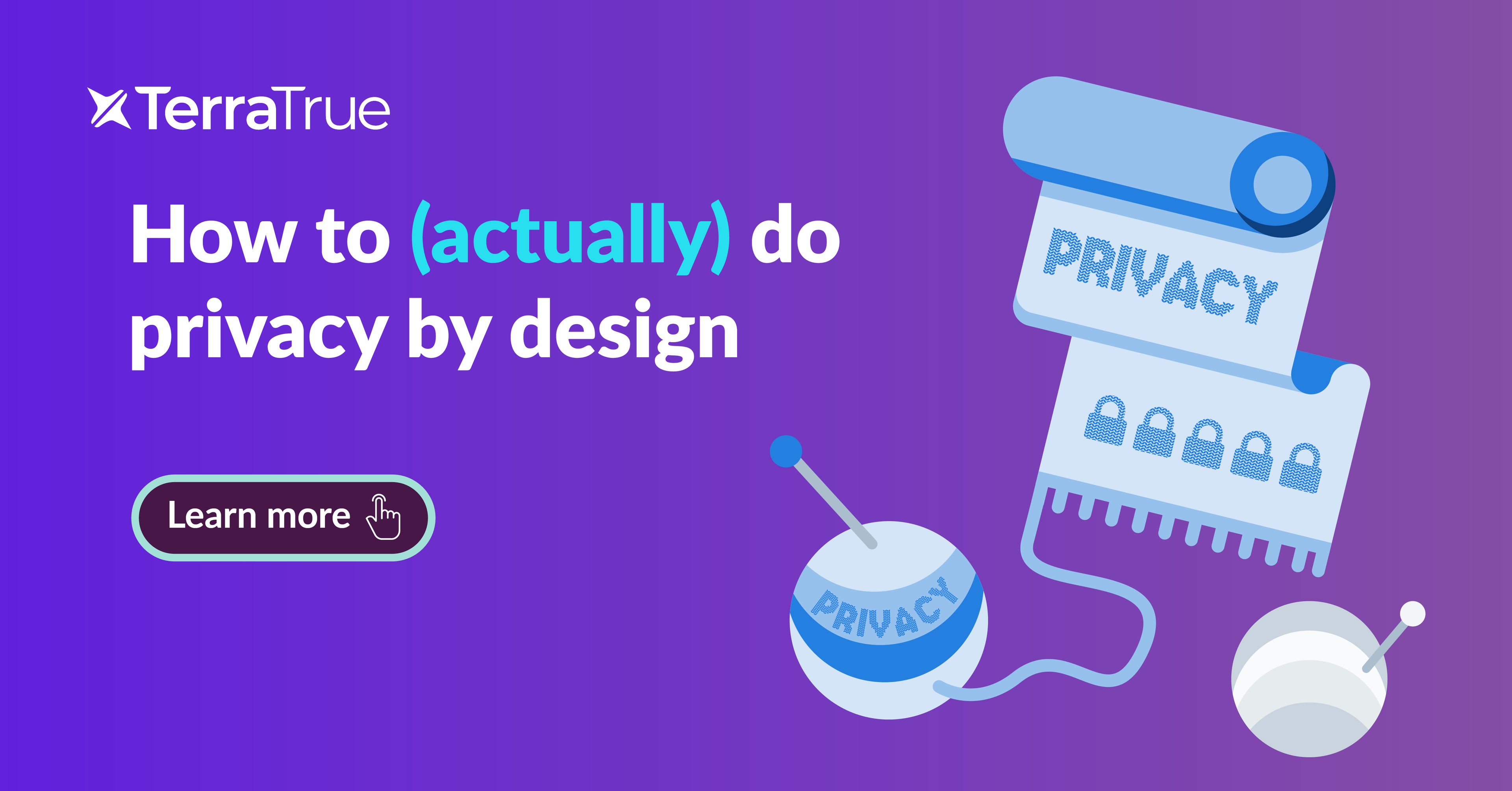How to (actually) do privacy by design: Part 1 | TerraTrue :: Privacy ...