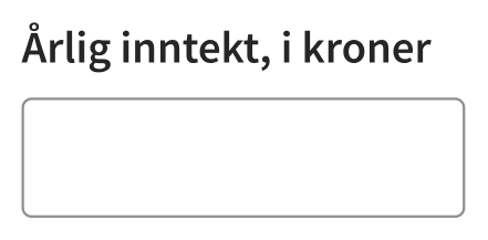 Label med tekst "Årlig inntekt, i kroner"