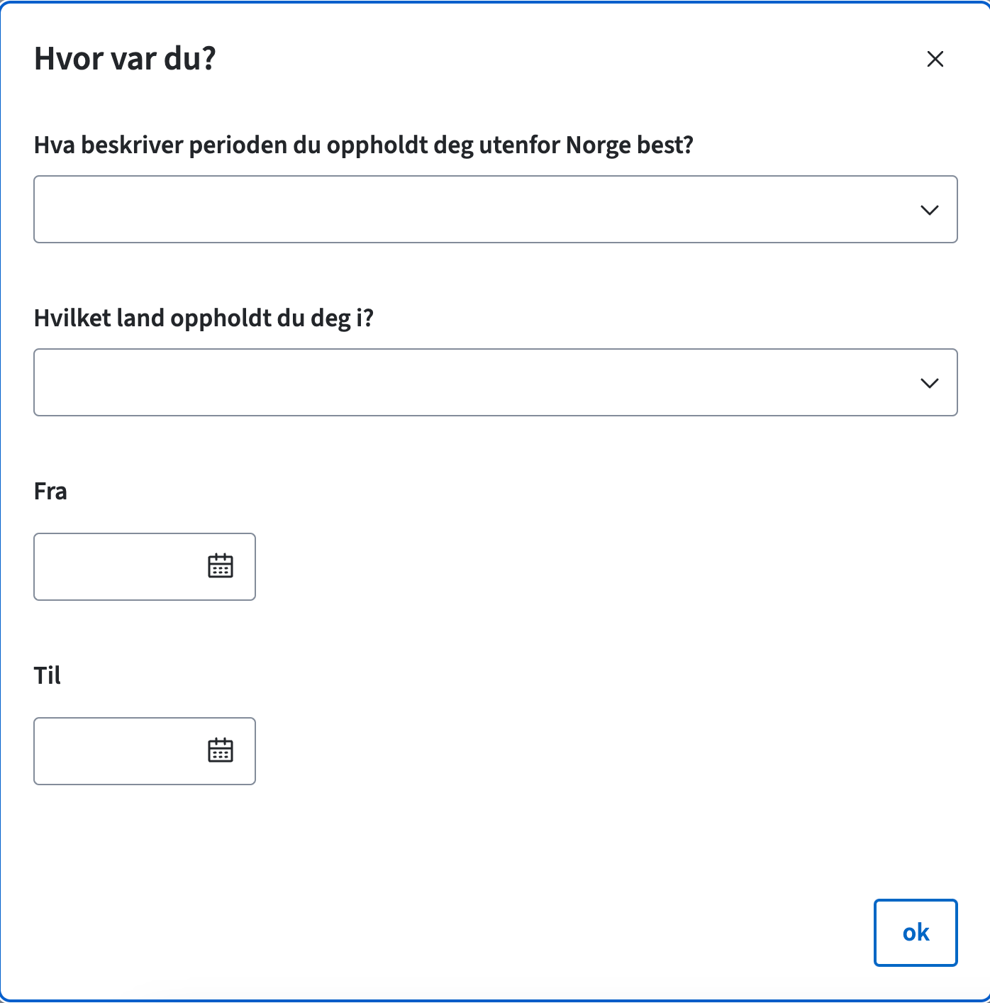 Skjema "Hvor var du" med to dropdowns og et fra- og et til-felt uten formatteringsinfo og med en ok-knapp