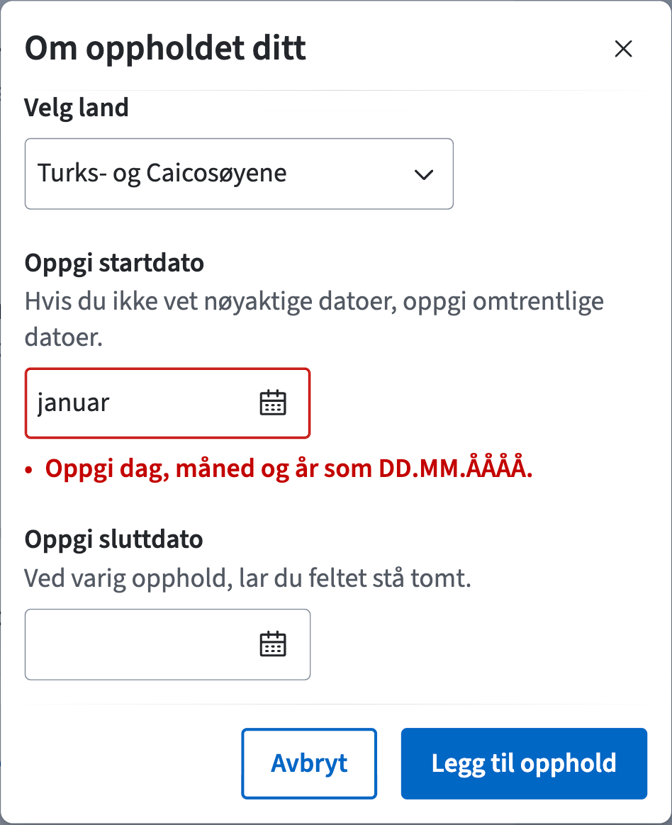 Dialogfelt der man blant annet må oppgi et startdato. Brukeren har tastet inn januar, feilmeldingen sier "Oppgi dag, måned og år som DD.MM.ÅÅÅÅ."