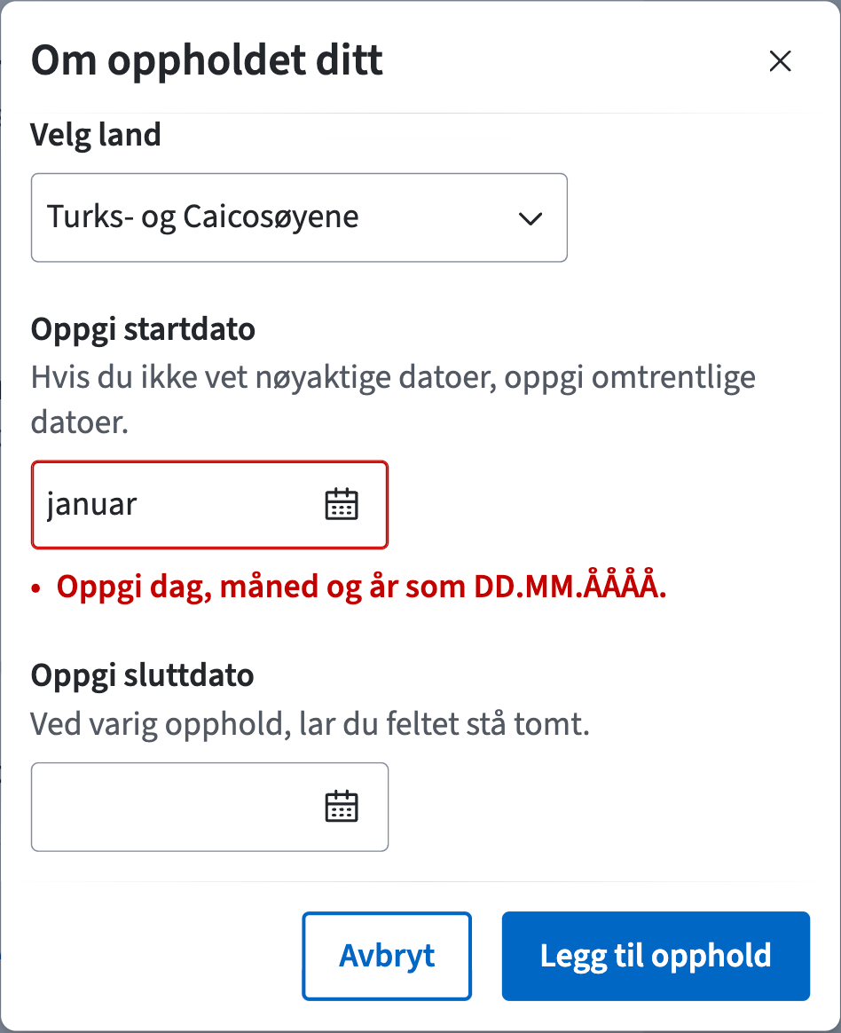 Dialogfelt der man blant annet må oppgi en startdato. Brukeren har tastet inn januar, feilmeldingen sier "Oppgi dag, måned og år som DD.MM.ÅÅÅÅ."
