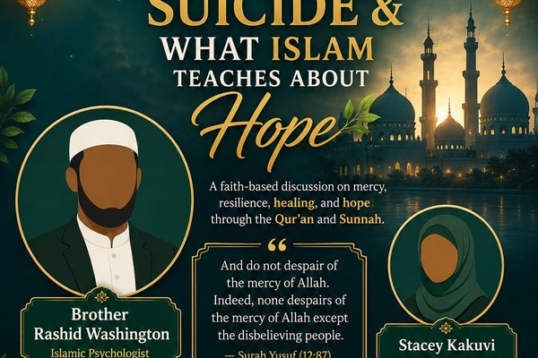 The Islamic Perspective on Suicide & What Islam Teaches About Hope
