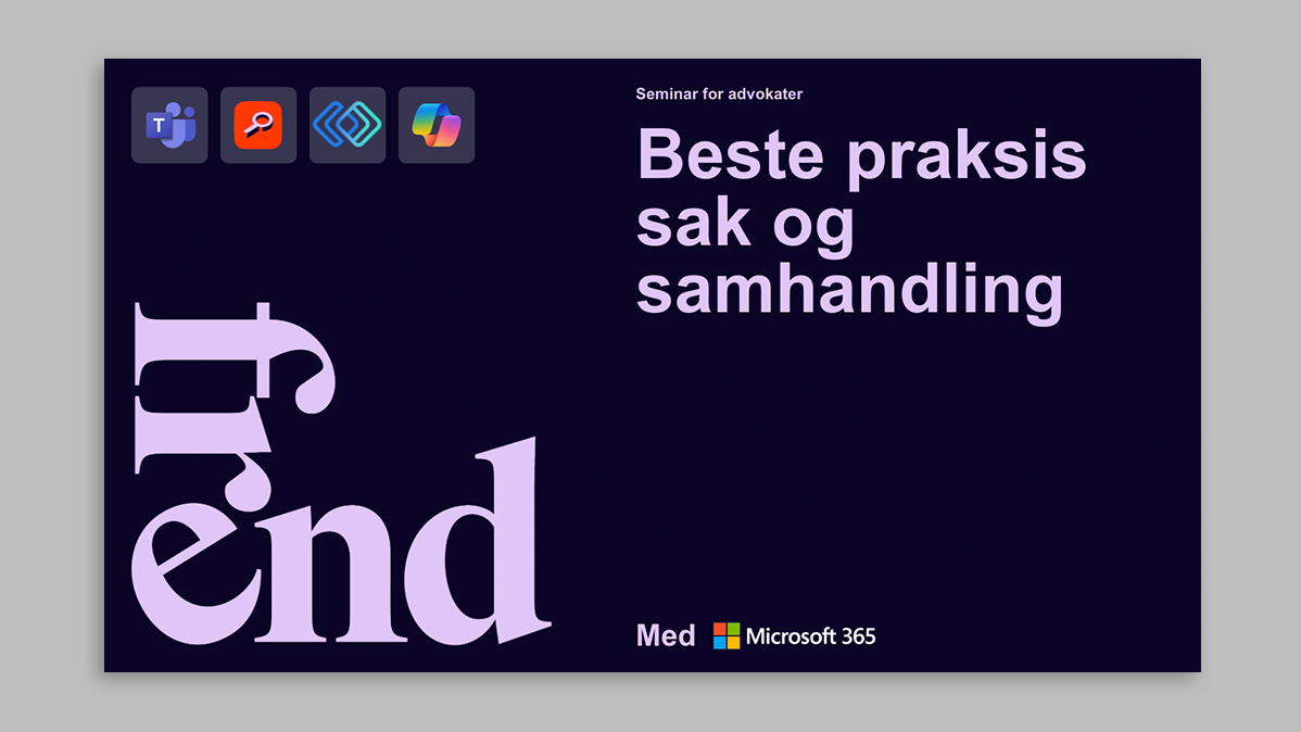 Presentasjon om beste praksis for sak og samhandling, med fokus på Microsoft 365, for advokater.