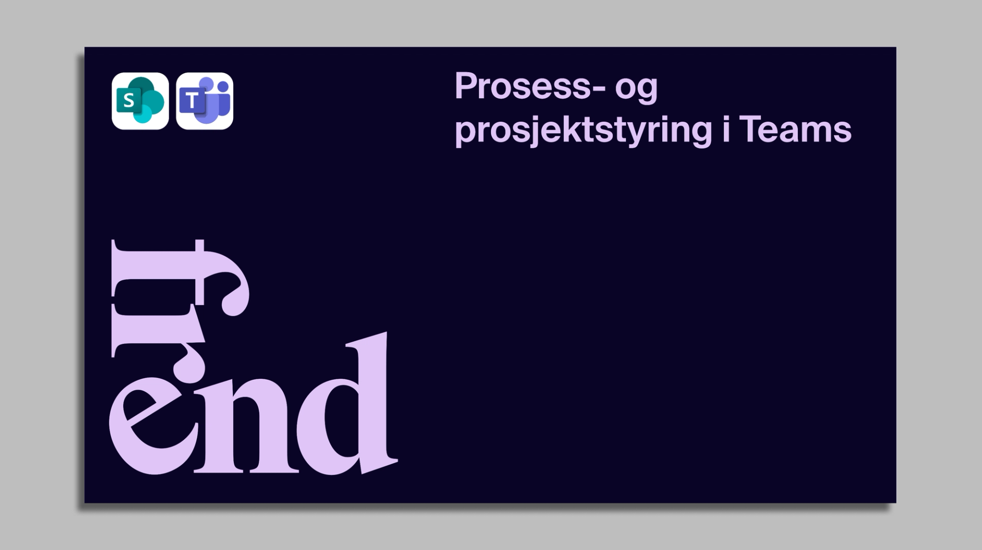 Presentasjonsslide om prosess- og prosjektstyring i Teams, med Sharepoint- og Teams-logoer og ordet "Trend" nederst.