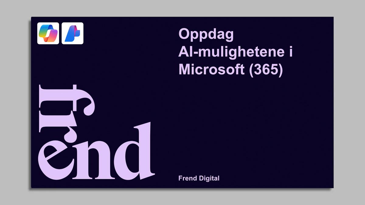 Presentasjon: "Oppdag AI-mulighetene i Microsoft (365)" fra Frend Digital, med Microsoft- og Copilot-logoer.