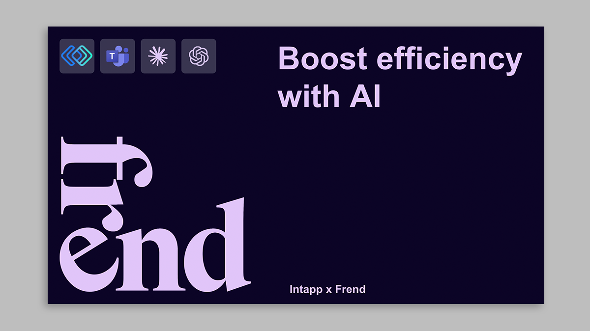 Presentasjon: En mørk lilla bakgrunn med teksten "Boost efficiency with AI" og "Frend" i lys lilla, samt "Intapp x Frend".