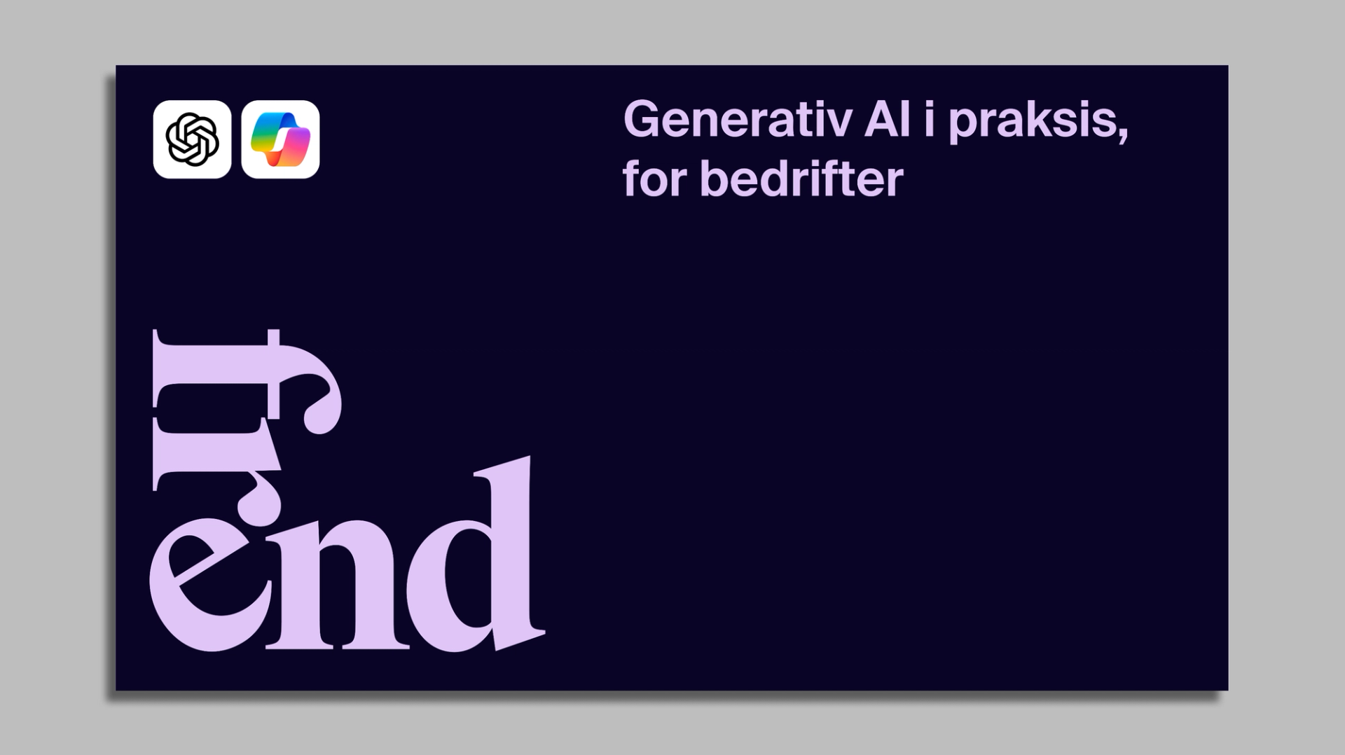 Presentasjon om generativ AI i praksis for bedrifter, med logoer for ChatGPT og Google Gemini, og ordet "trend".