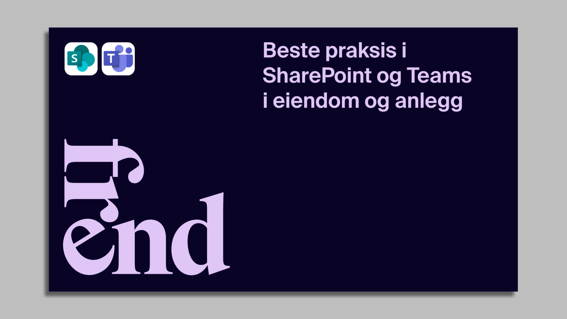 Presentasjonsside med overskriften "Beste praksis i SharePoint og Teams i eiendom og anlegg" og Microsoft-logoer.