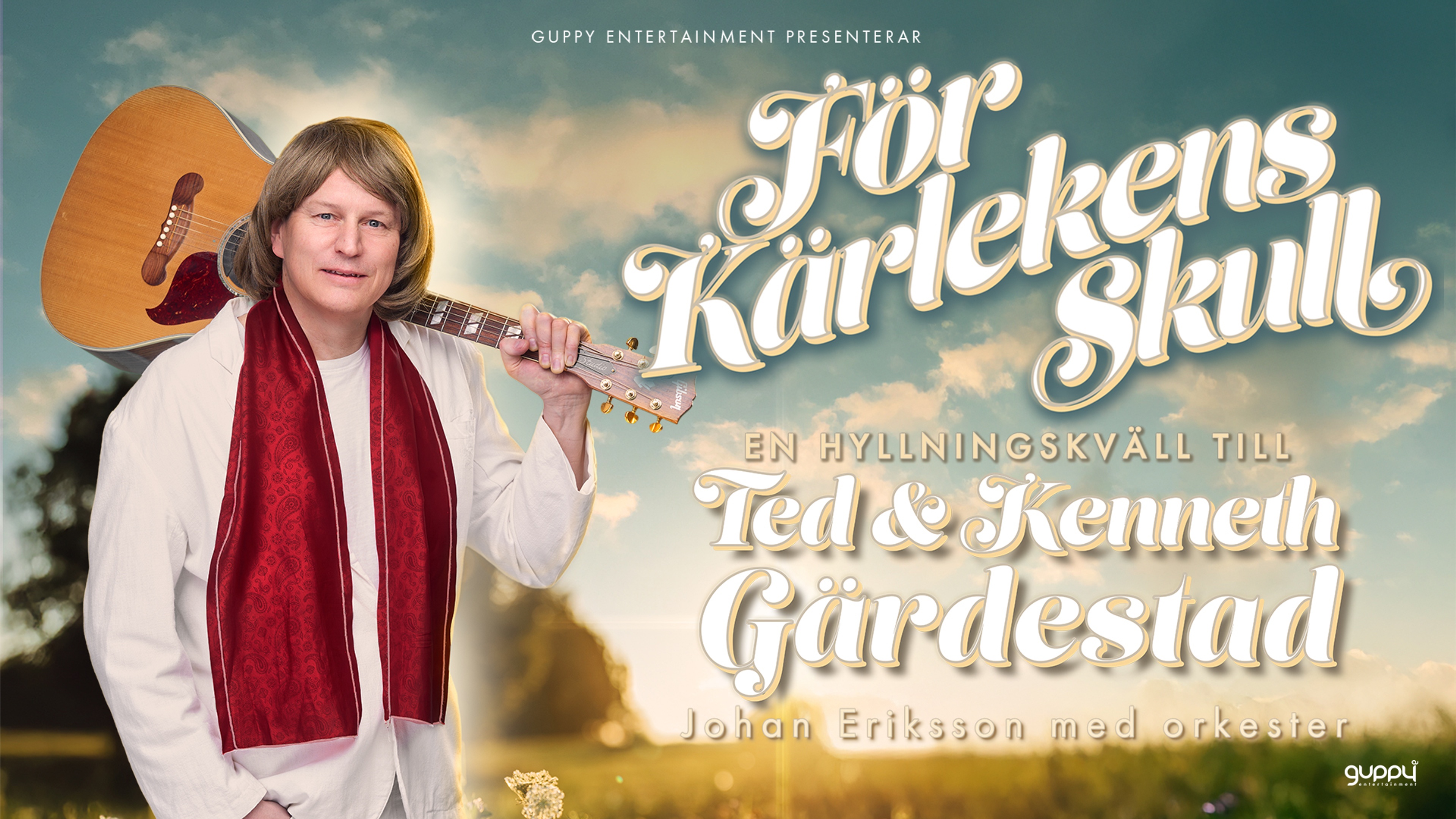 Johan Eriksson med gitarr i solnedgång. Text: "För kärlekens skull – En hyllningskväll till Ted & Kenneth Gärdestad"
