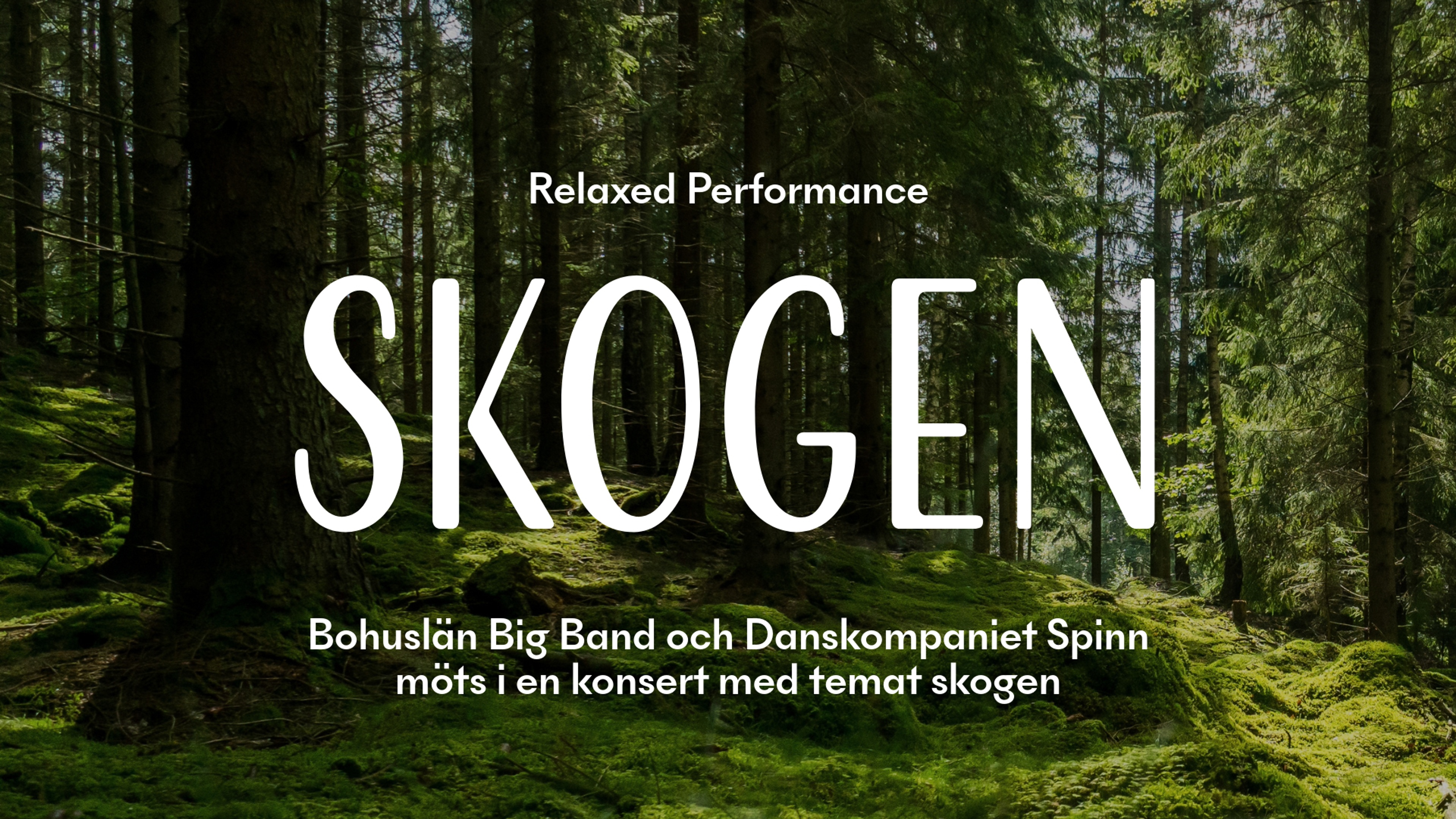 Foto av skog. Text: Relaxed Performance, Skogen.