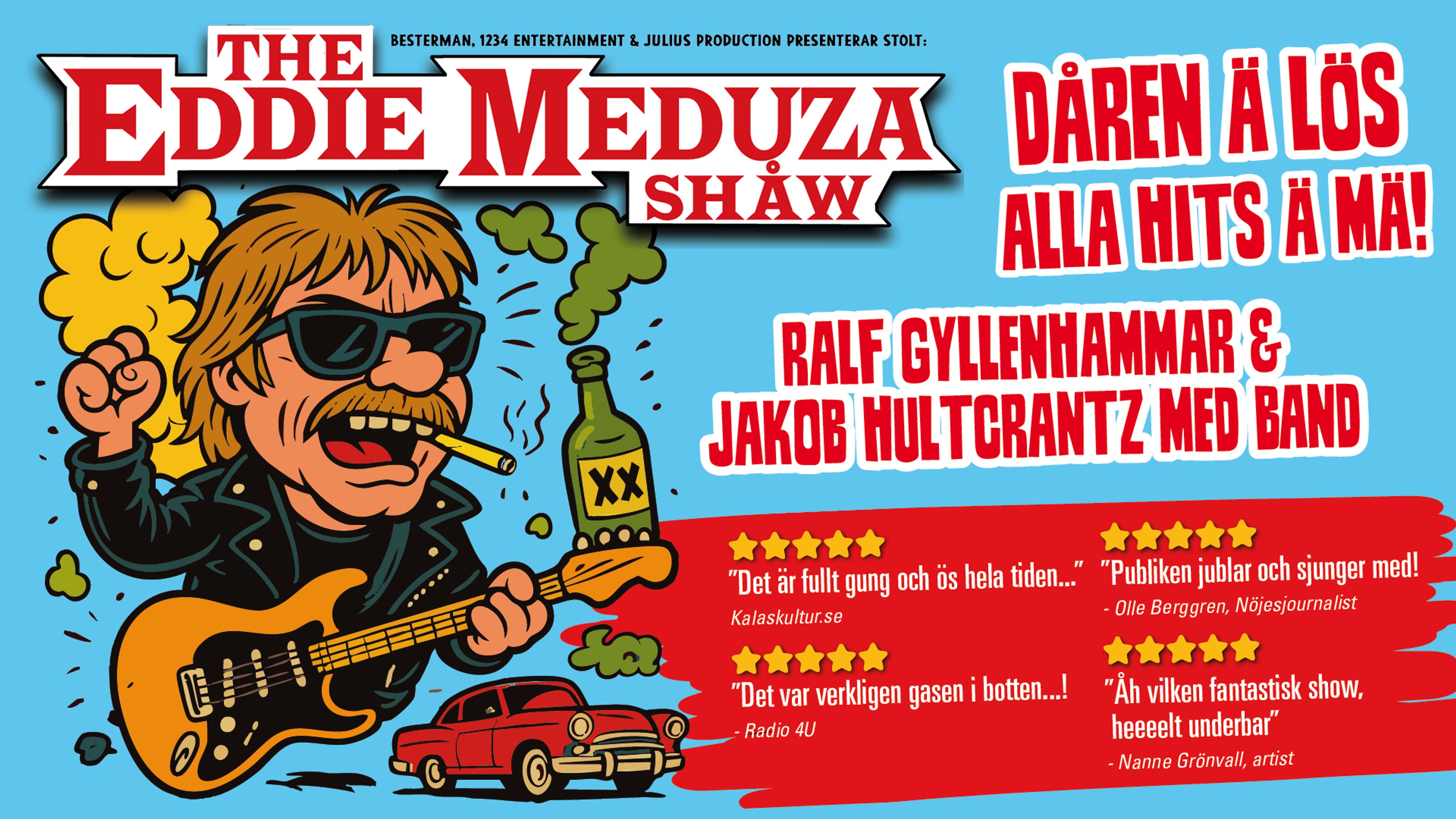 Bildtext: The Eddie Meduza Shåw, Dåren ä lös, alla hist ä mä!