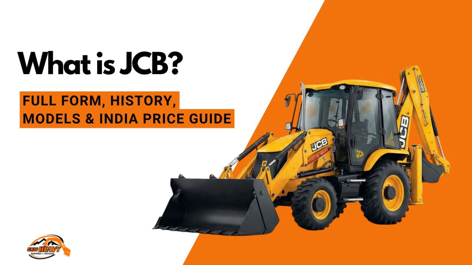 What is JCB? Full Form, History, Models & India Price Guide
