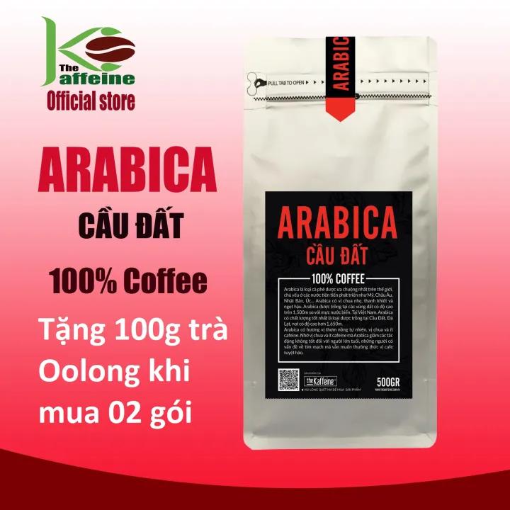 Cà phê Arabica Cầu Đất Thượng Hạng 500g NGUYÊN HẠT - Cafe Rang Xay Nguyên Chất - Tặng 100g trà Olong khi mua 02 gói - The Kaffeine Coffee