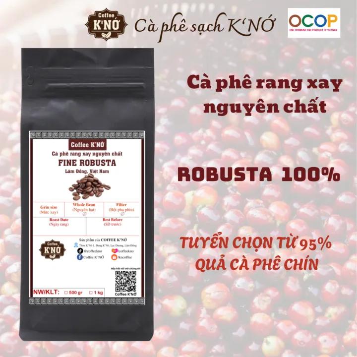 Cà phê FINE ROBUSTA rang m�ộc, cà phê nguyên hạt rang xay cà phê bột pha phin pha máy, cafe sạch Lâm Đồng, Coffee K'Nớ.
