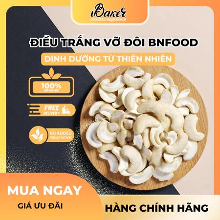 Hạt Điều Nhân Trắng Vỡ Đôi BNFood, Điều Vỡ Đôi làm sữa hạt, làm bánh, bánh đế thuyền
