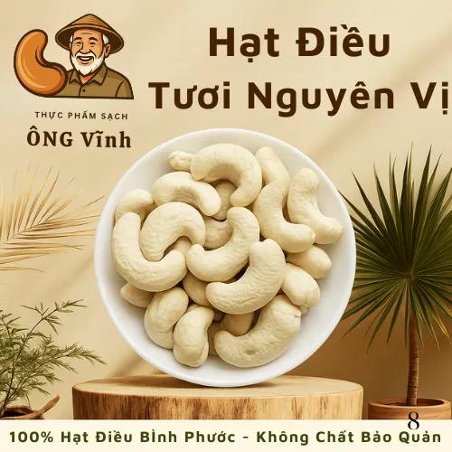 HẠT ĐIỀU TƯƠI NGUYÊN HẠT ĐÃ BÓC VỎ – Ông Vĩnh | 100% Điều Bình Phước – Không Chất Bảo Quản